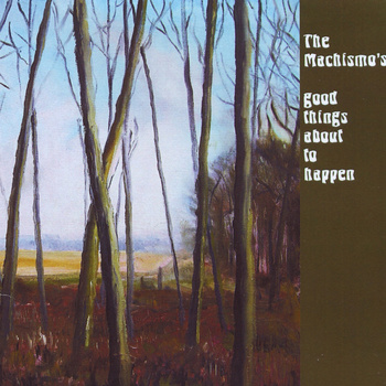 The Machismo's - Good Things About To Happen - CD (2013)