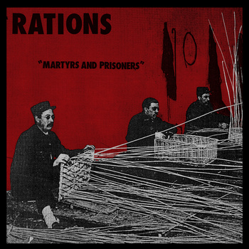 Rations - Martyrs and Prisoners - 7