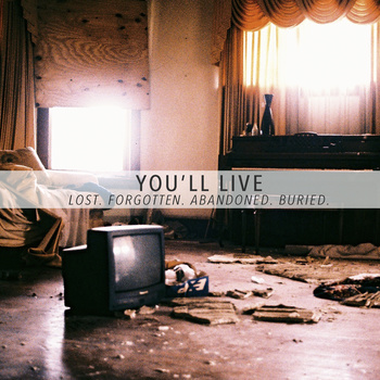 You'll Live - Lost. Forgotten. Abandoned. Buried - LP (2013)
