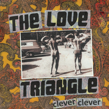 the Love Triangle - Clever Clever - LP (2013)