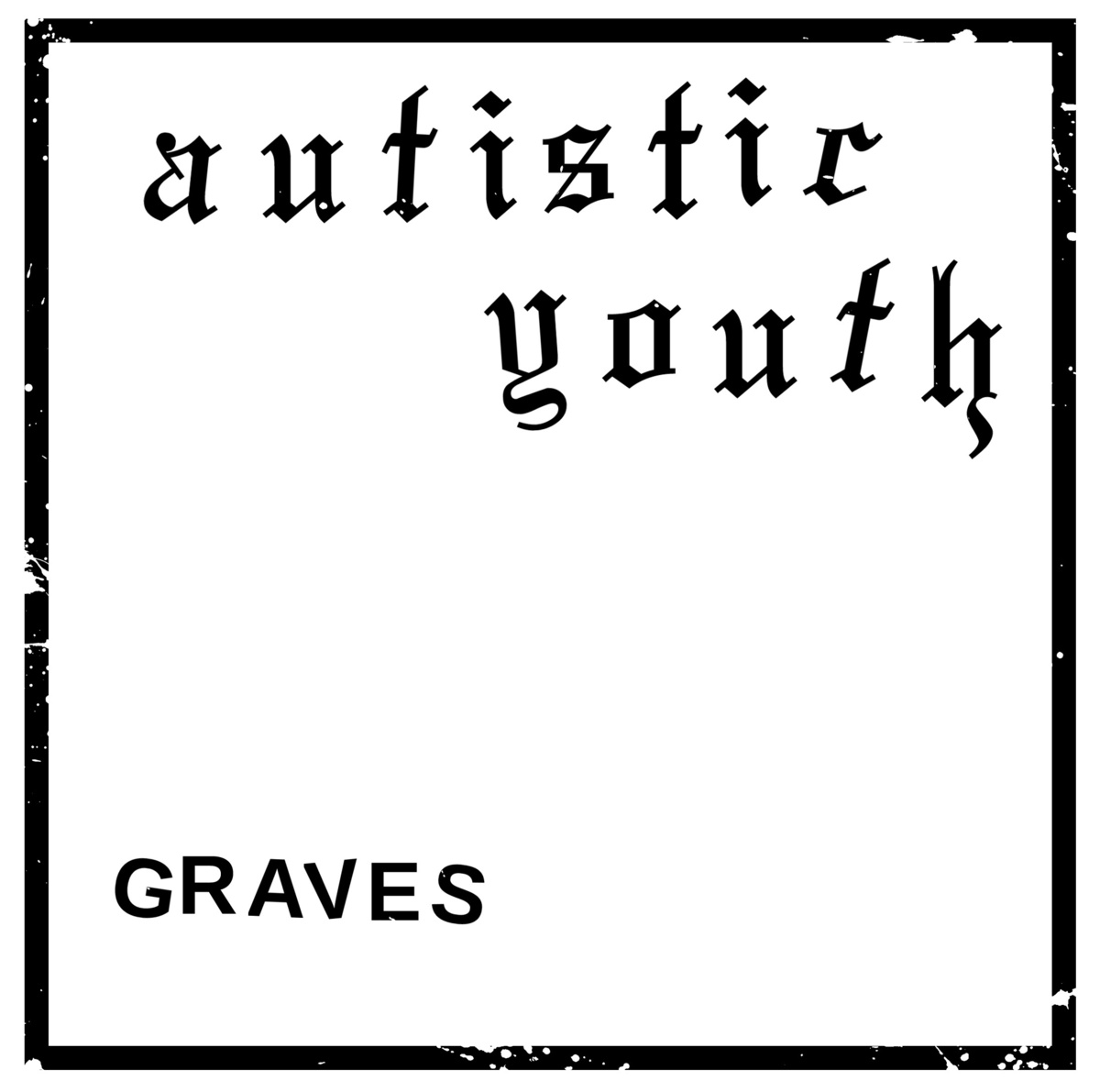 Autistic Youth - Graves - 7