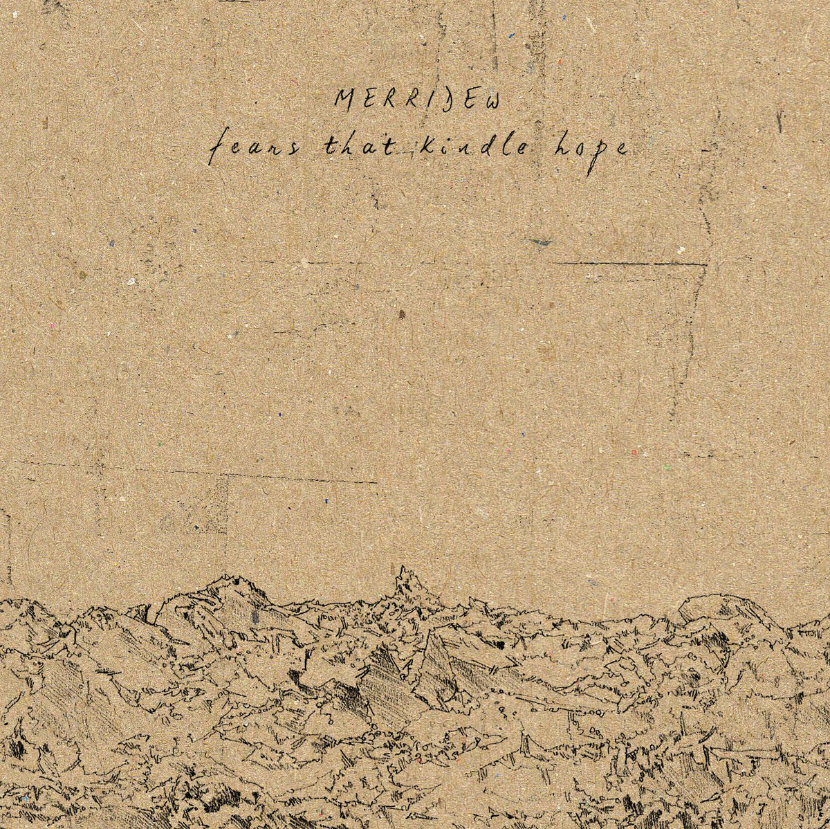 Merridew - Fears That Kindle Hope - CD (2013)
