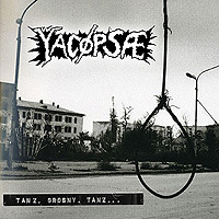 Yacopsae - Tanz, Grozny, Tanz - CD (2007)
