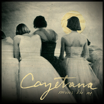 Cayetana - Nervous Like Me - LP (2014)