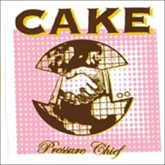 Cake - Pressure Chief - CD (2005)
