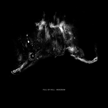 Full of Hell - Merzbow - Full of Hell & Merzbow