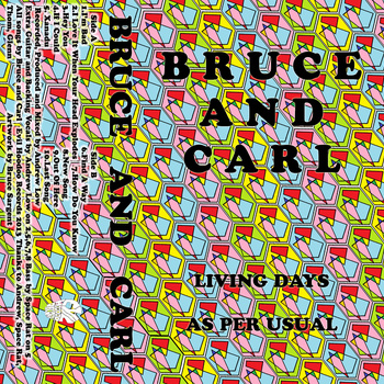 Bruce And Carl - Living Days As Per Usual - Tape (2013)