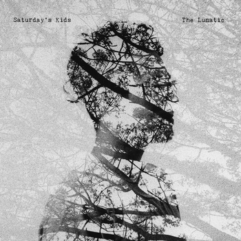 Saturday's Kids - The Lunatic - LP (2015)