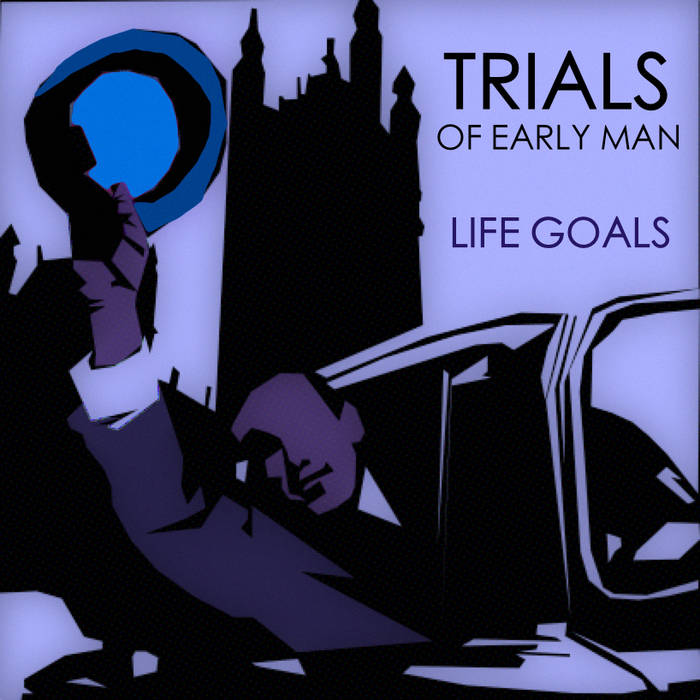 Trials of Early Man - Life Goals - Download (2015)