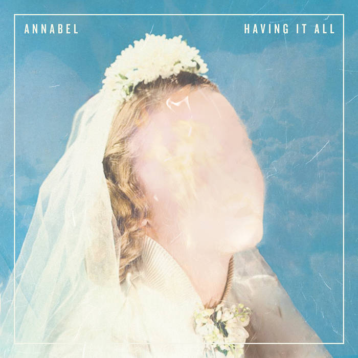 Annabel - Having It All - LP (2015)