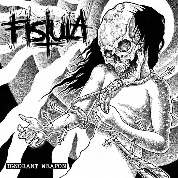 Fistula - Ignorant Weapon - 7