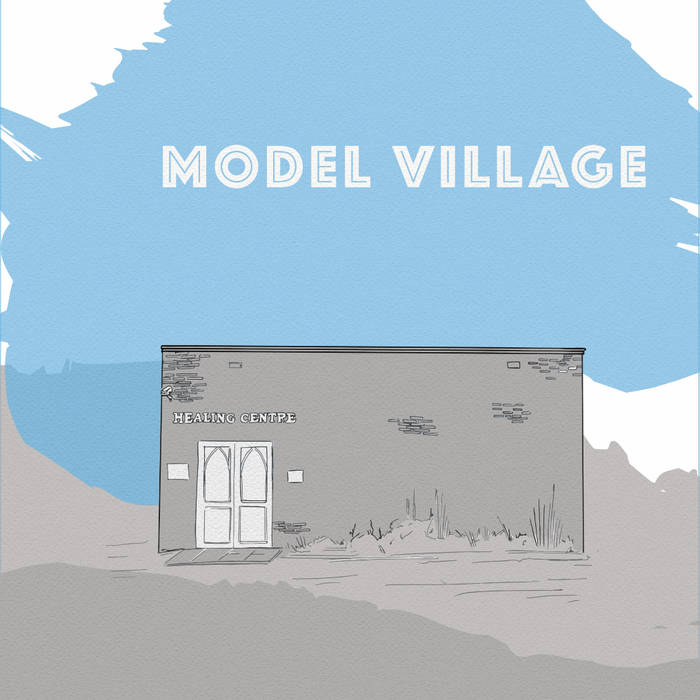Model Village - Healing Centre - LP (2015)