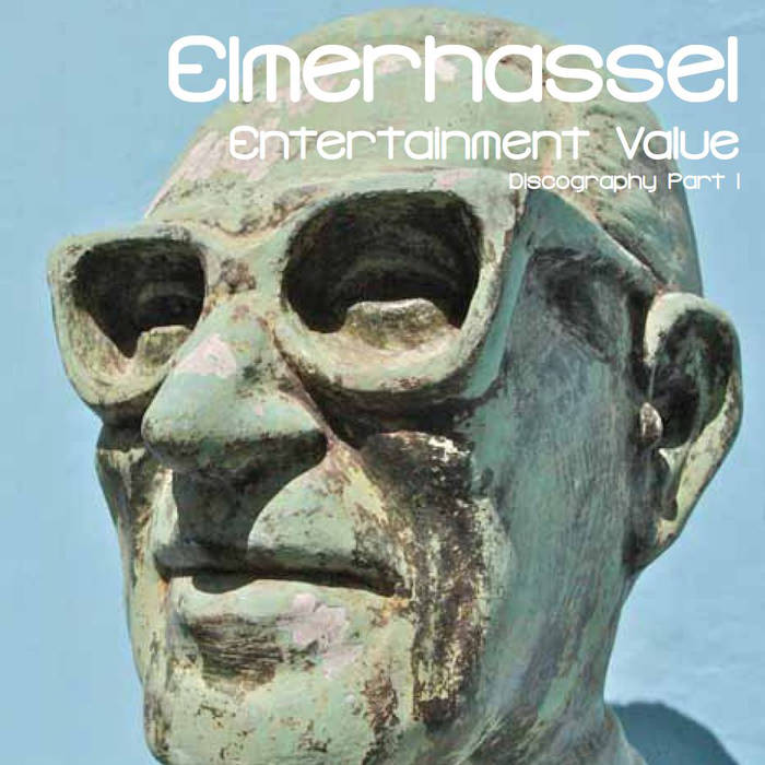 Elmerhassel - Entertainment Value : Discography Part 1 - CD (2015)