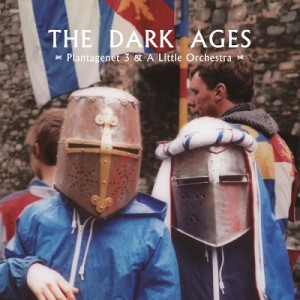 Plantagenet 3 and A Little Orchestra - Dark Ages - 7