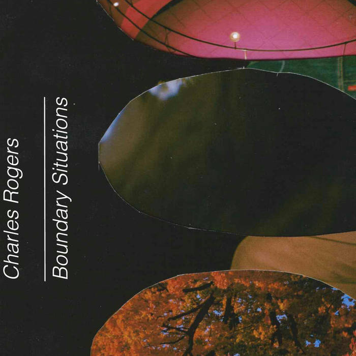 Charles Rogers - Boundary Situations - Tape (2016)