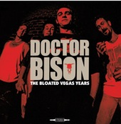 Doctor Bison - The Bloated Vegas Years - CD (2015)