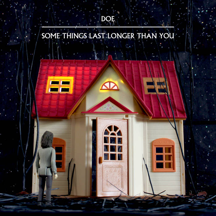 Doe - Some Things Last Longer Than You - LP (2016)