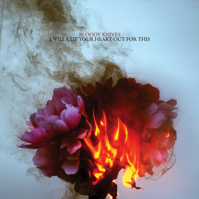 Bloody Knives - I Will Cut Your Heart Out For This - CD (2016)
