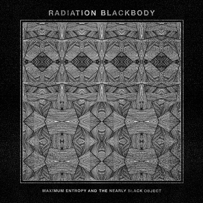 Radiation Blackbody - Maximum Entropy And The Nearly Black Object