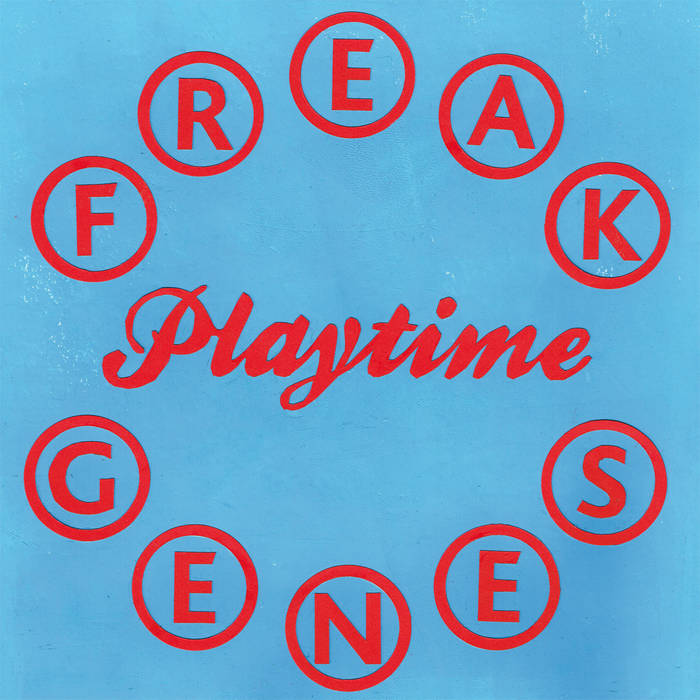 Freak Genes - Playtime - Download (2017)