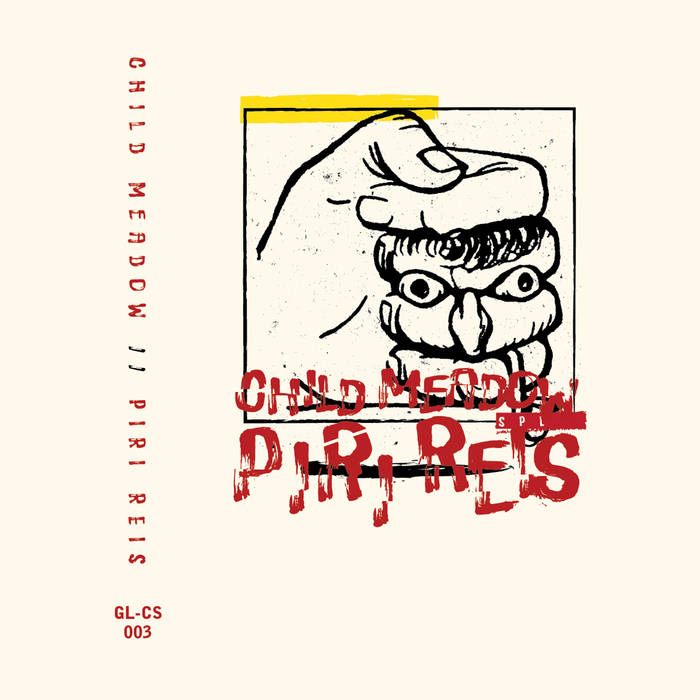 Child Meadow - Piri Reis - Split - Tape (2017)