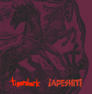 Tigershark - Apeshit - split - LP (2007)