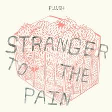 Pllush - Stranger To The Pain - LP (2018)